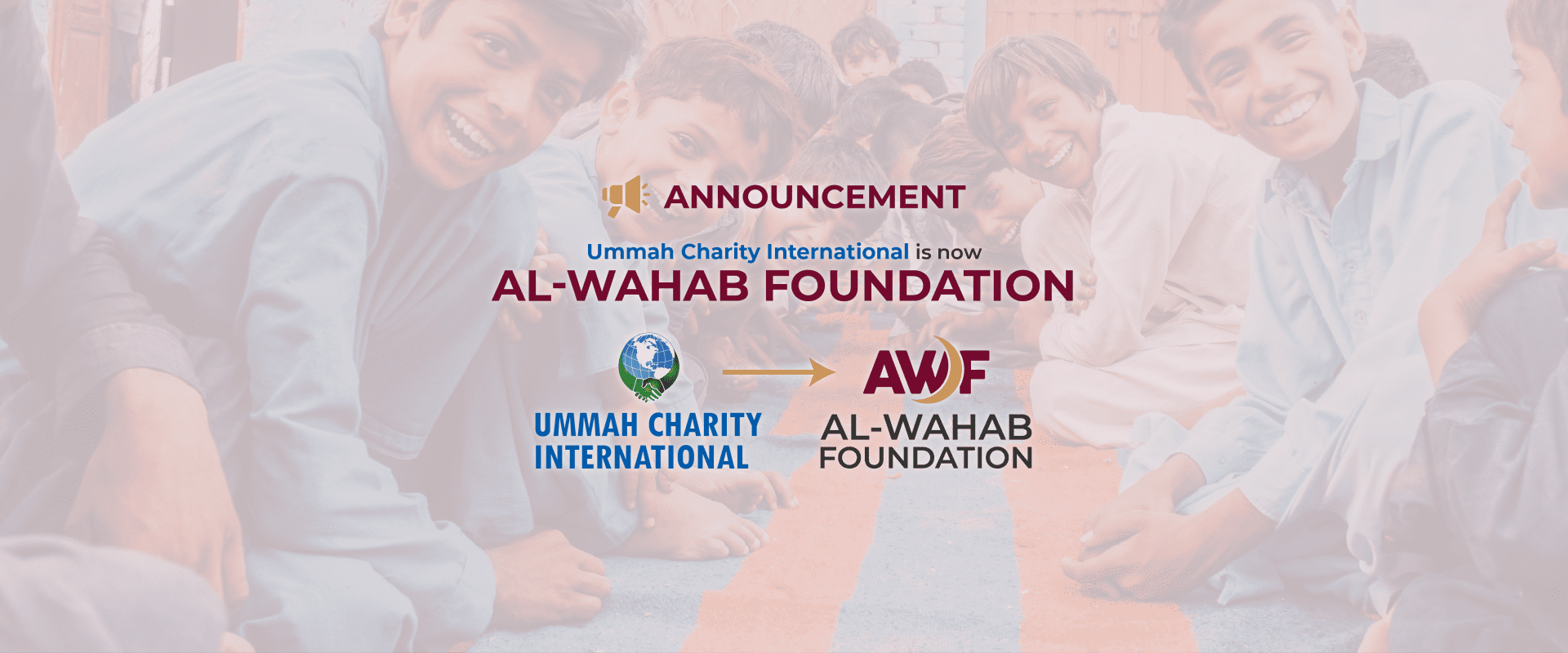 Announcement! Ummah Charity International is now Al-Wahab Foundation