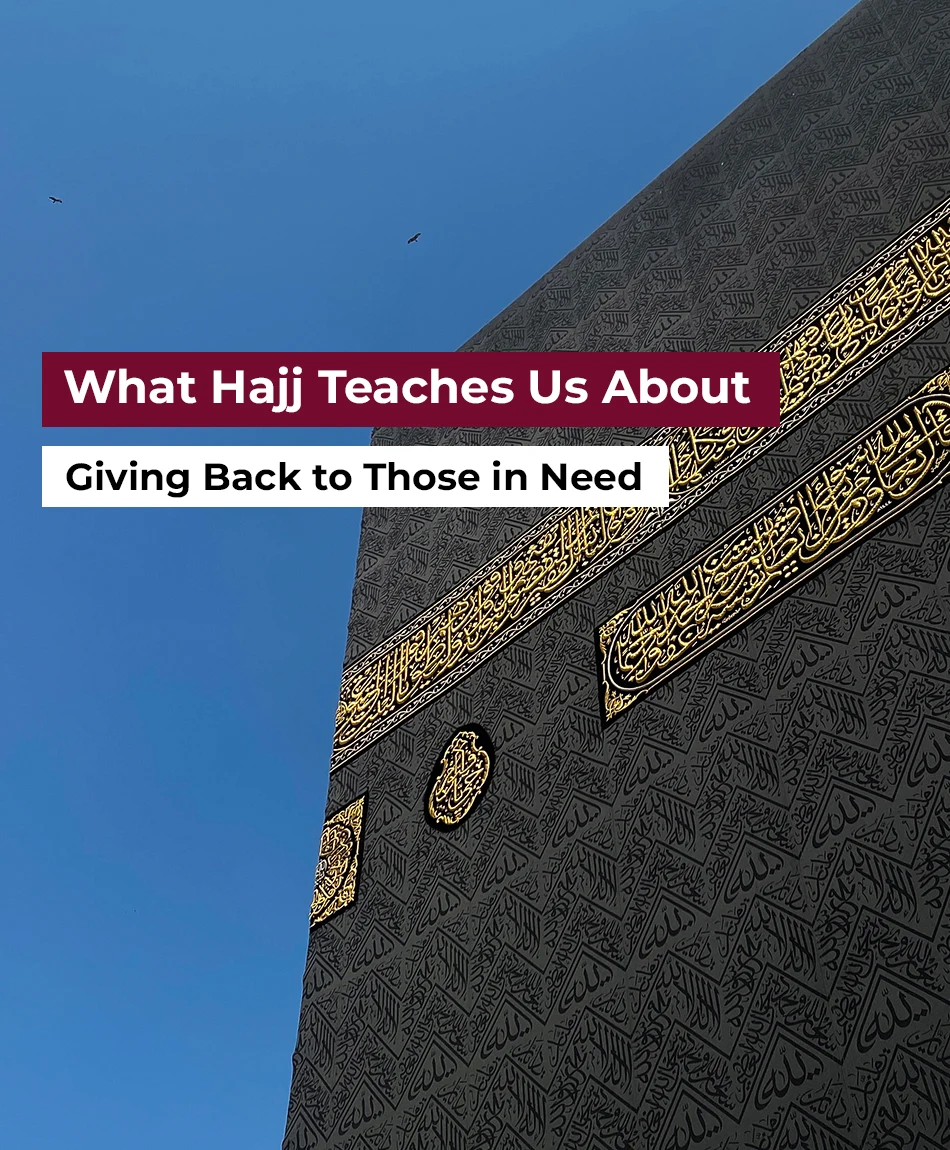 Hajj teaches us about giving back to those in need